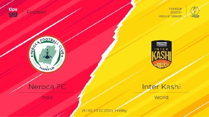 Nhận định Neroca FC vs Inter Kashi, vòng 8 hạng Nhất Ấn Độ 20h30 ngày 1/12/2023