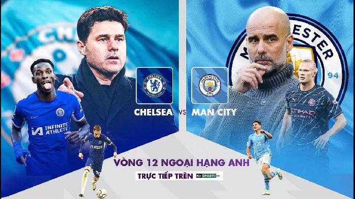 Nhận định Chelsea vs Man City, vòng 12 Ngoại hạng Anh 23h30 ngày 12/11