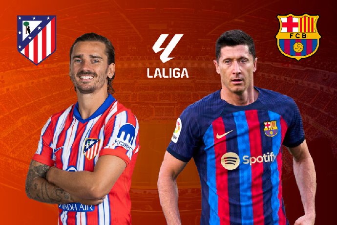 Link xem trực tiếp Atletico Madrid vs Barcelona bình luận tiếng Việt 