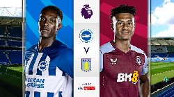 Nhận định Brighton vs Aston Villa, 20h00 ngày 5/5