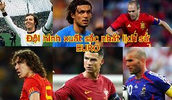 Đội hình xuất sắc nhất trong lịch sử các vòng chung kết EURO