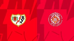 Nhận định Rayo Vallecano vs Girona, vòng 13 La Liga 20h00 ngày 11/11