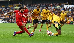 Nhận định Liverpool vs Wolverhampton, 22h00 ngày 19/5