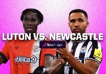 Nhận định dự đoán Luton Town vs Newcastle, lúc 22h00 ngày 23/12/2023